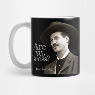 ARE WE CROSS TOMBSTONE QUOTE Mug